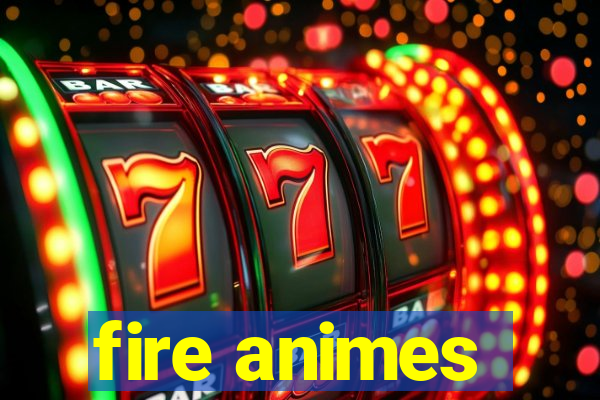 fire animes